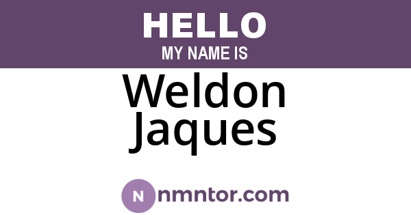Weldon Jaques