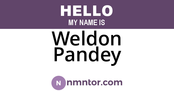 Weldon Pandey