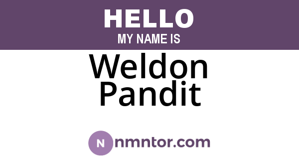 Weldon Pandit