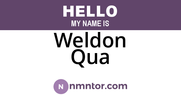 Weldon Qua