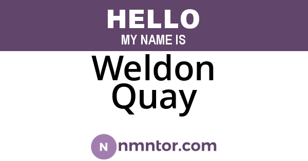 Weldon Quay