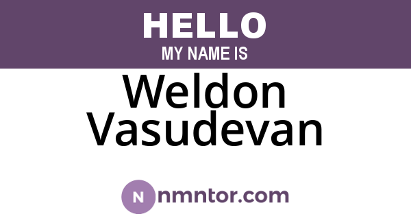 Weldon Vasudevan