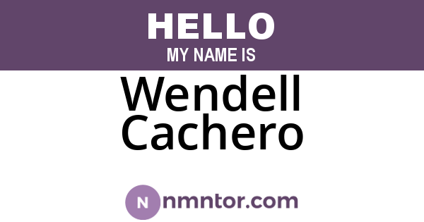Wendell Cachero