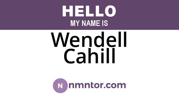 Wendell Cahill