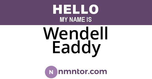 Wendell Eaddy