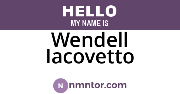 Wendell Iacovetto