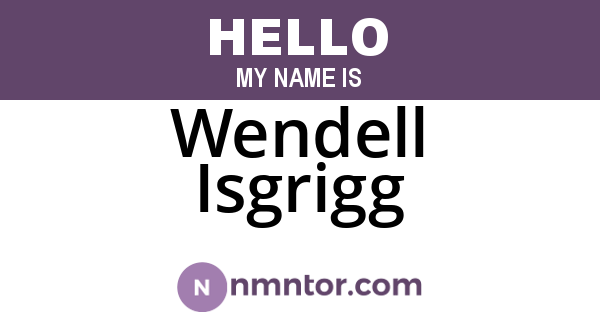 Wendell Isgrigg