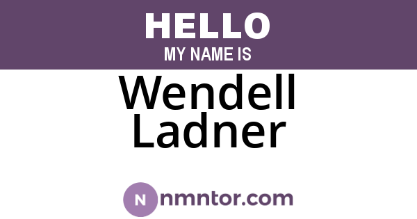 Wendell Ladner