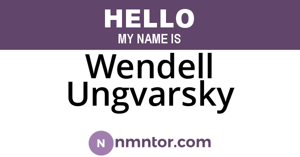 Wendell Ungvarsky