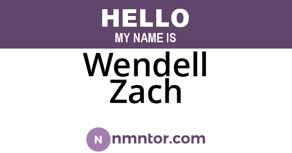 Wendell Zach