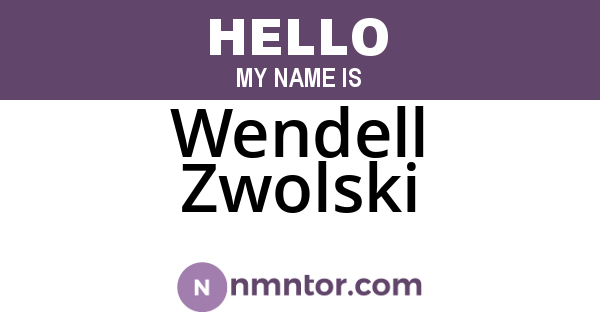 Wendell Zwolski