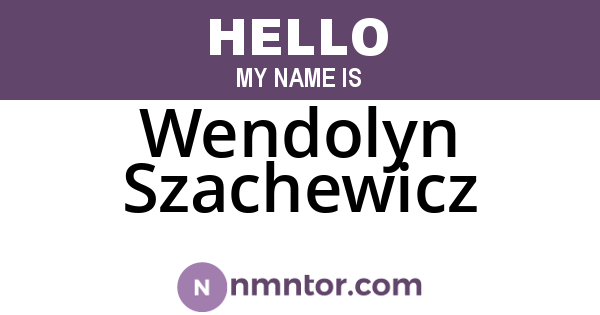 Wendolyn Szachewicz