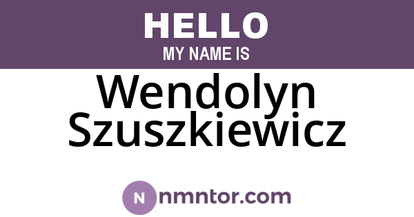 Wendolyn Szuszkiewicz