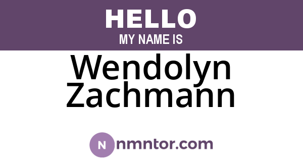 Wendolyn Zachmann