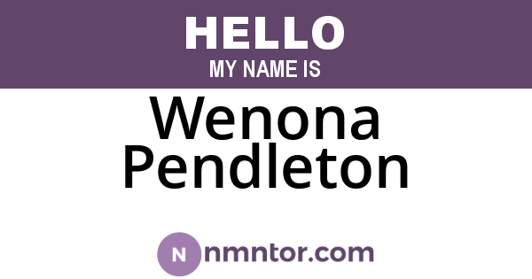 Wenona Pendleton