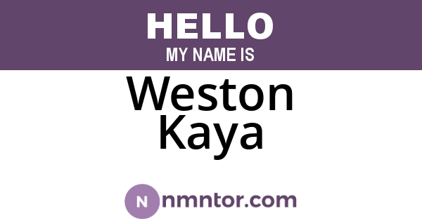 Weston Kaya