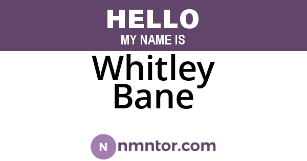 Whitley Bane