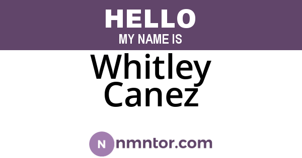 Whitley Canez