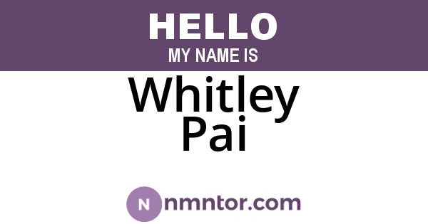 Whitley Pai