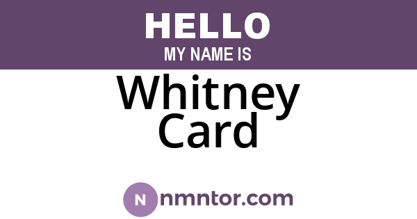 Whitney Card