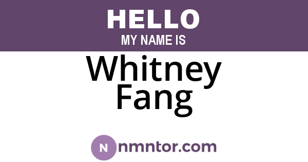 Whitney Fang