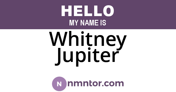 Whitney Jupiter