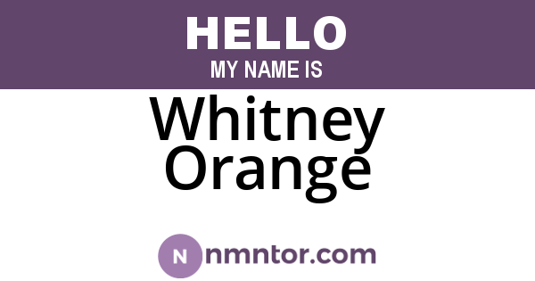 Whitney Orange