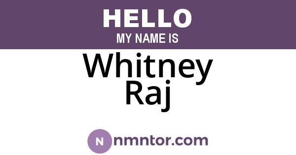 Whitney Raj