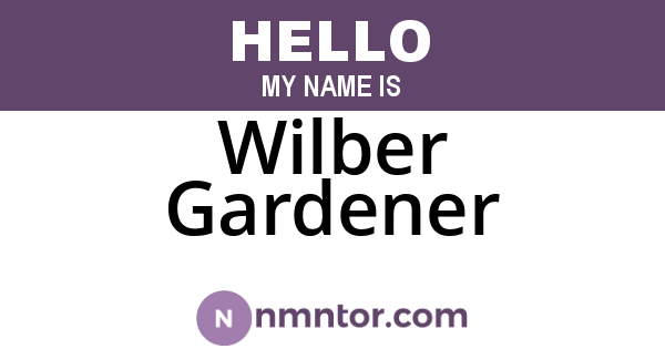 Wilber Gardener