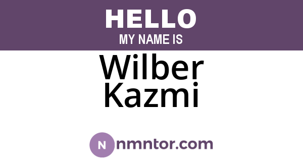 Wilber Kazmi