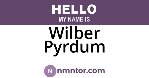 Wilber Pyrdum