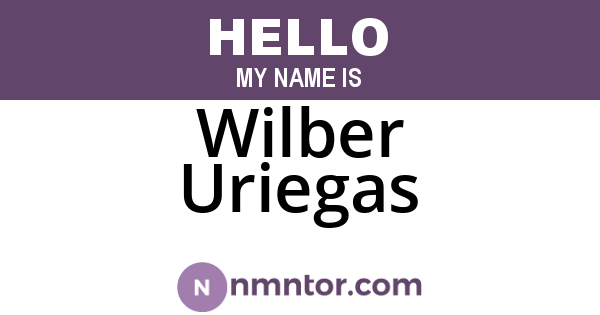 Wilber Uriegas