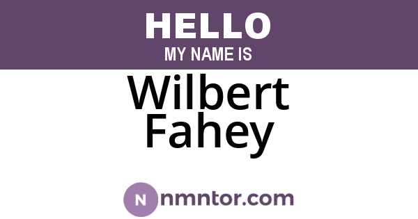 Wilbert Fahey