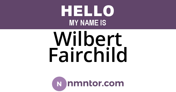 Wilbert Fairchild