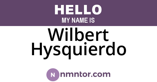 Wilbert Hysquierdo
