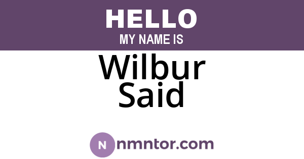 Wilbur Said