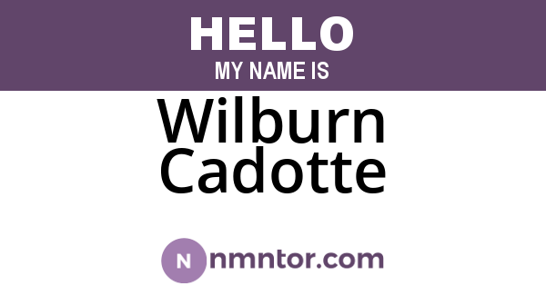 Wilburn Cadotte