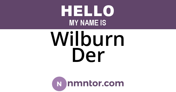 Wilburn Der