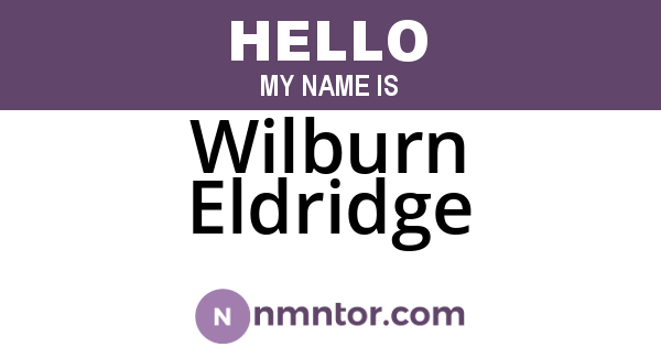 Wilburn Eldridge