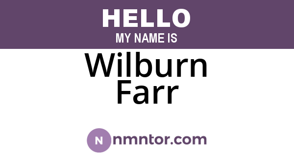 Wilburn Farr