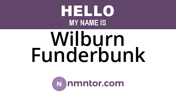 Wilburn Funderbunk