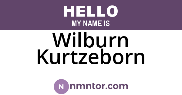Wilburn Kurtzeborn
