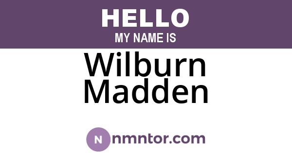 Wilburn Madden