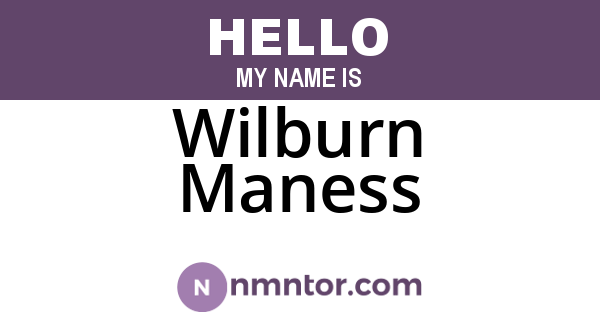 Wilburn Maness