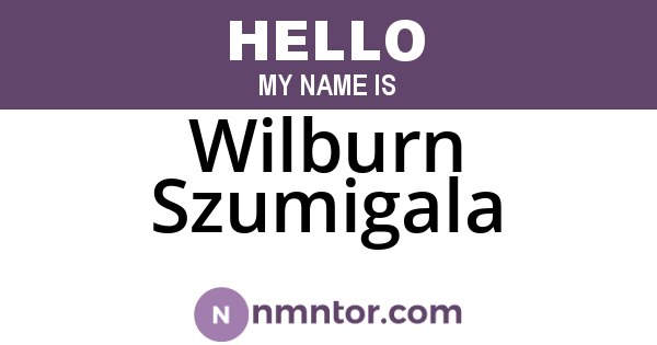 Wilburn Szumigala