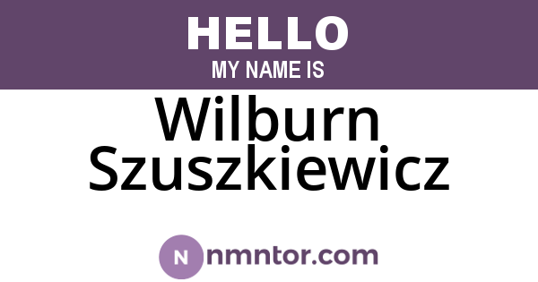 Wilburn Szuszkiewicz
