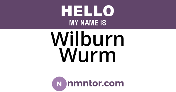 Wilburn Wurm