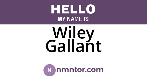 Wiley Gallant