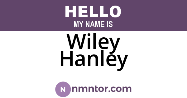 Wiley Hanley