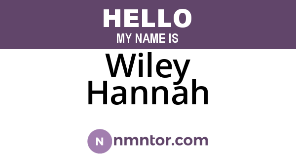 Wiley Hannah